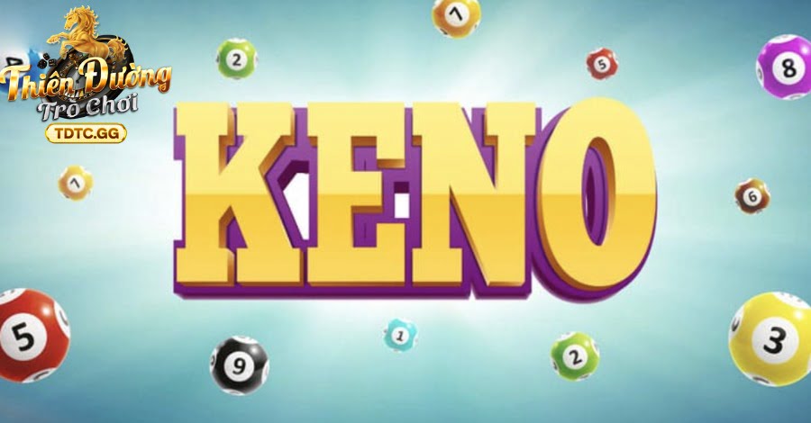 Một số thông tin cơ bản về Xổ Số Keno